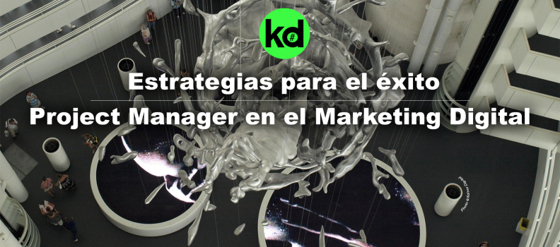 Desvelamos los secretos del Project Manager en el Marketing Digital
